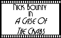 Nick Bounty: A Case of the Crabs